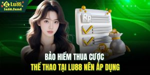 Bảo hiểm thua cược thể thao tại LU88