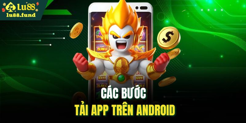 Các bước tải app trên Android 
