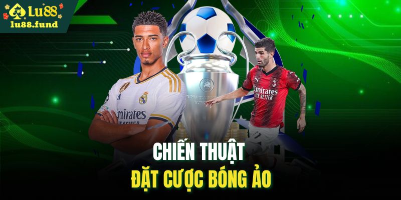Chiến thuật đặt cược bóng ảo