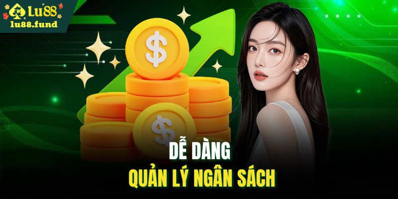 Dễ dàng quản lý ngân sách