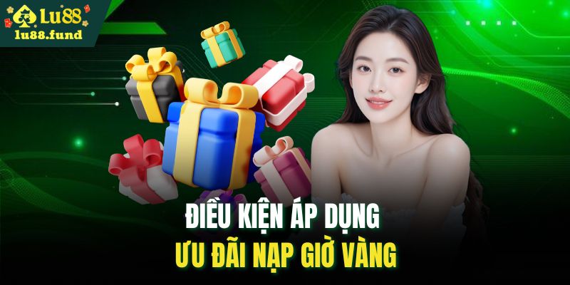 Điều kiện áp dụng ưu đãi nạp giờ vàng